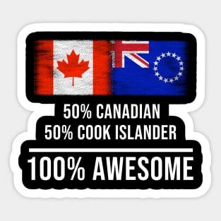 50% Canadian 50% Cook Islander 100% Awesome - Gift for Cook Islander Heritage From Cook Islands Sticker